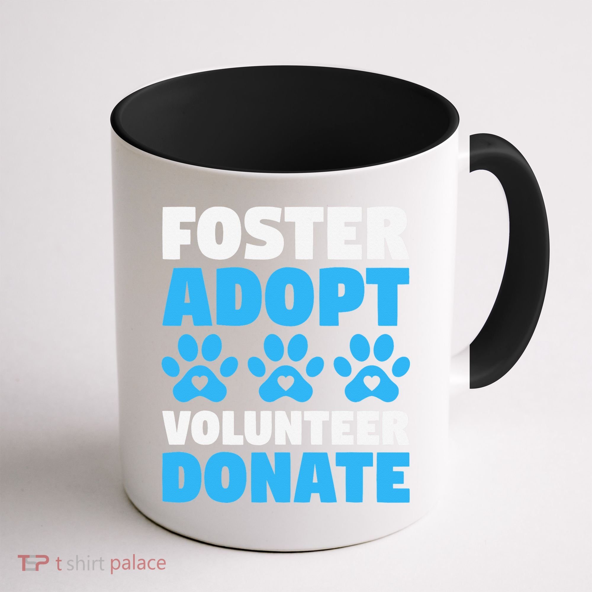 Foster Adopt Volunteer Donate Animal Rescue Shelter Dog Cat Coffee Mug