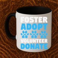 Foster Adopt Volunteer Donate Animal Rescue Shelter Dog Cat Coffee Mug thumb 2