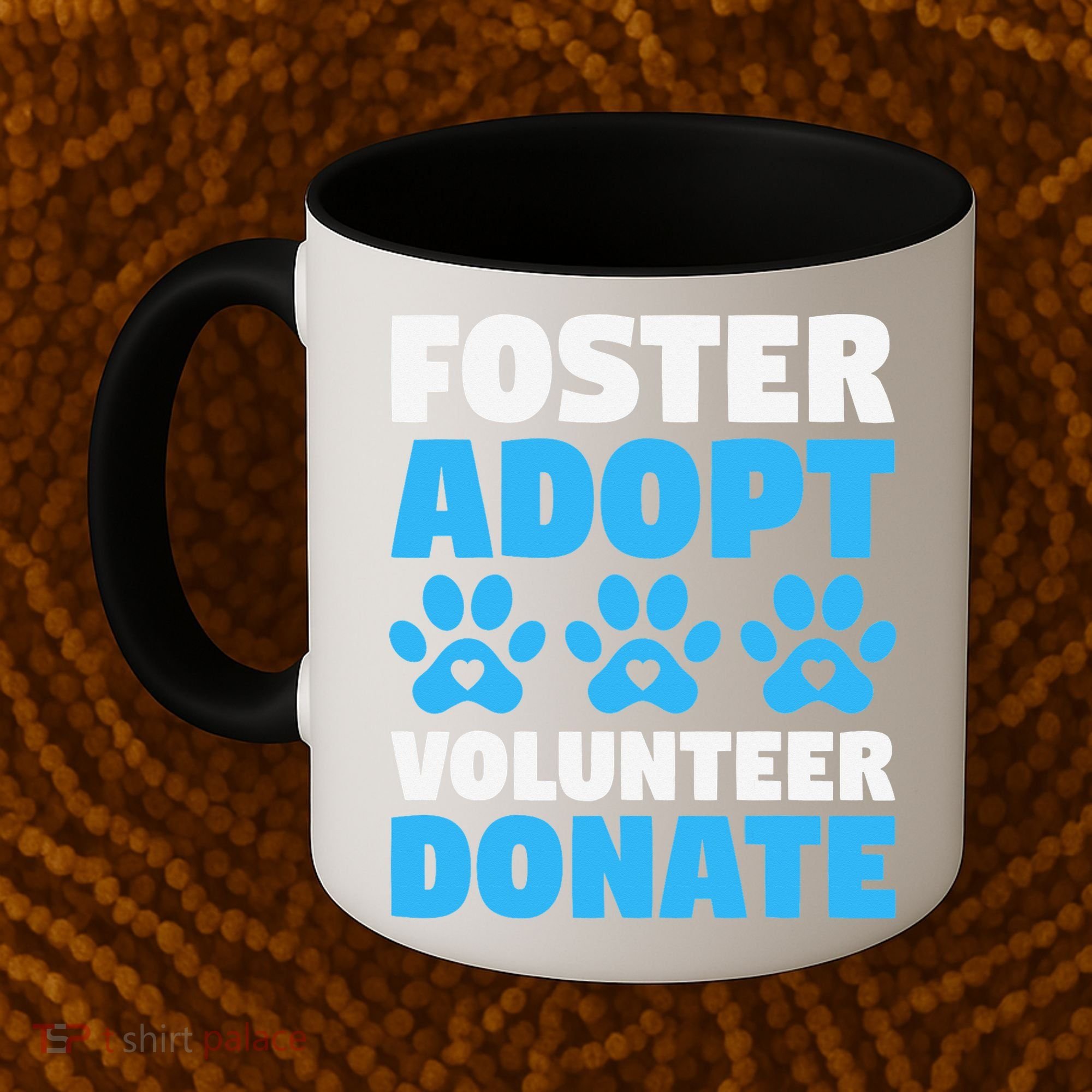 Foster Adopt Volunteer Donate Animal Rescue Shelter Dog Cat Coffee Mug