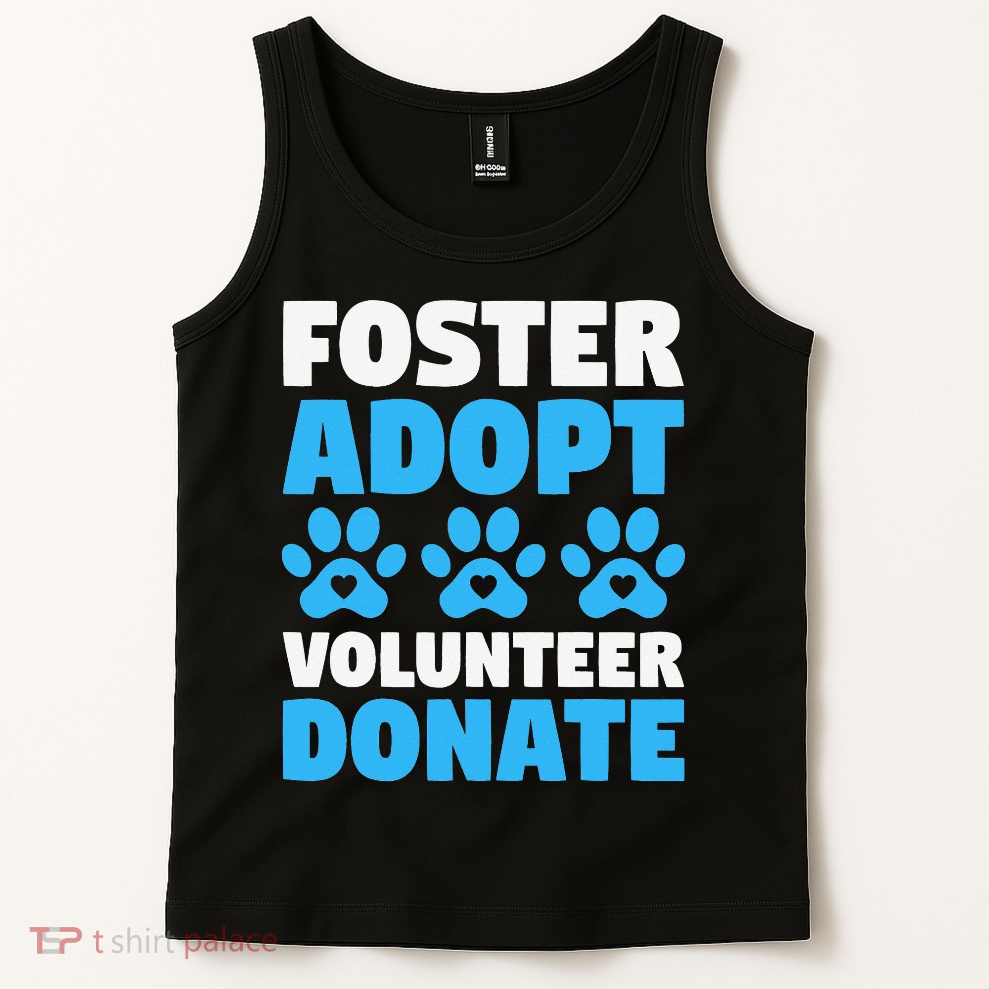Foster Adopt Volunteer Donate Animal Rescue Shelter Dog Cat Tank Top
