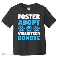 Foster Adopt Volunteer Donate Animal Rescue Shelter Dog Cat Toddler T-Shirt thumb 0