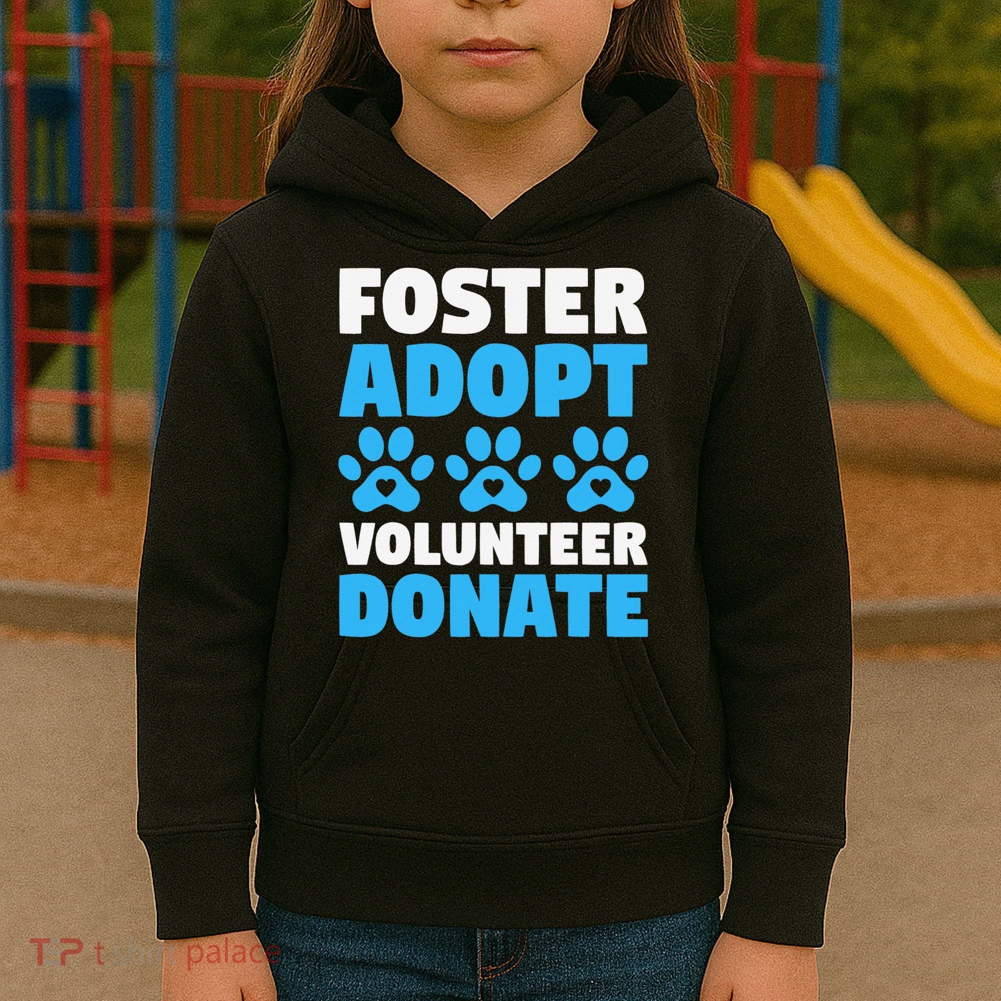 Foster Adopt Volunteer Donate Animal Rescue Shelter Dog Cat Kids Hoodie
