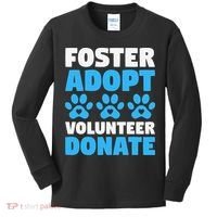 Foster Adopt Volunteer Donate Animal Rescue Shelter Dog Cat Kids Long Sleeve Shirt thumb 0