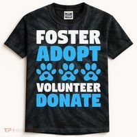 Foster Adopt Volunteer Donate Animal Rescue Shelter Dog Cat Kids Tie-Dye T-Shirt thumb 0