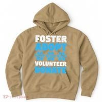Foster Adopt Volunteer Donate Animal Rescue Shelter Dog Cat Hoodie thumb 0