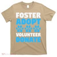 Foster Adopt Volunteer Donate Animal Rescue Shelter Dog Cat T-Shirt thumb 0