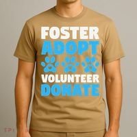 Foster Adopt Volunteer Donate Animal Rescue Shelter Dog Cat T-Shirt thumb 3