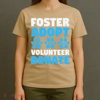 Foster Adopt Volunteer Donate Animal Rescue Shelter Dog Cat T-Shirt thumb 4