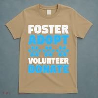 Foster Adopt Volunteer Donate Animal Rescue Shelter Dog Cat T-Shirt thumb 5