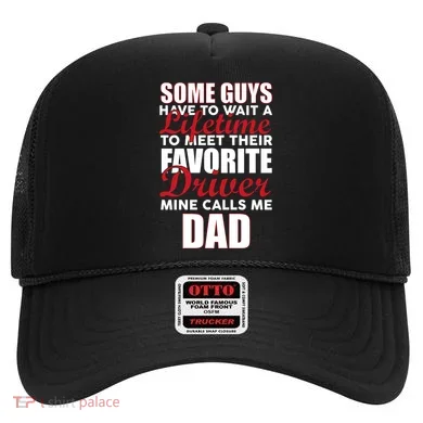 Favorite Driver Calls Me Dad Hat