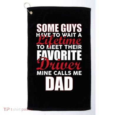 Favorite Driver Calls Me Dad Golf Towel