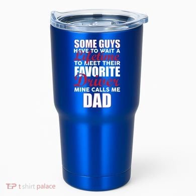 Favorite Driver Calls Me Dad Tumbler