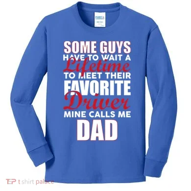 Favorite Driver Calls Me Dad Kids Long Sleeve Shirt