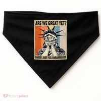 Funny Are We Great Yet Cause I Just Feel Embarrassed USA-Made Doggie Bandana thumb 0