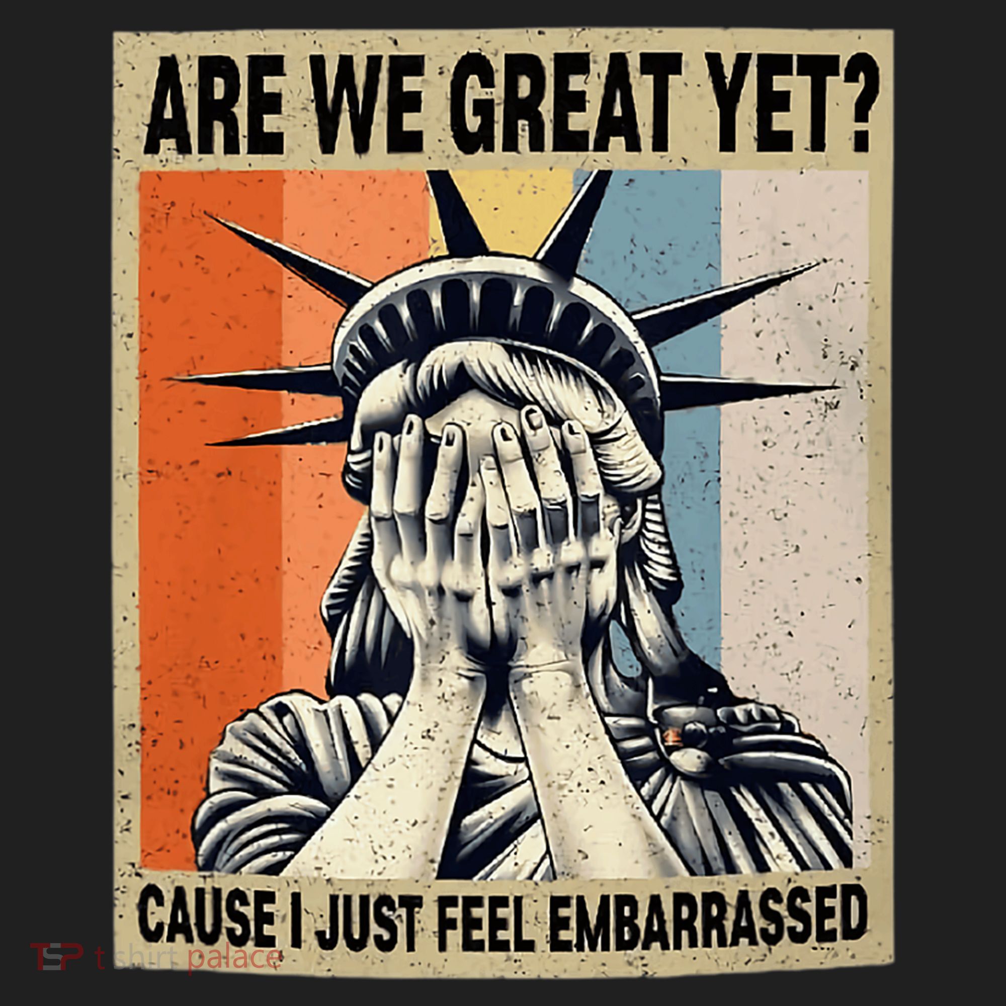 Funny Are We Great Yet Cause I Just Feel Embarrassed Tumbler