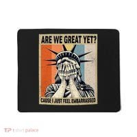 Funny Are We Great Yet Cause I Just Feel Embarrassed Mousepad thumb 0
