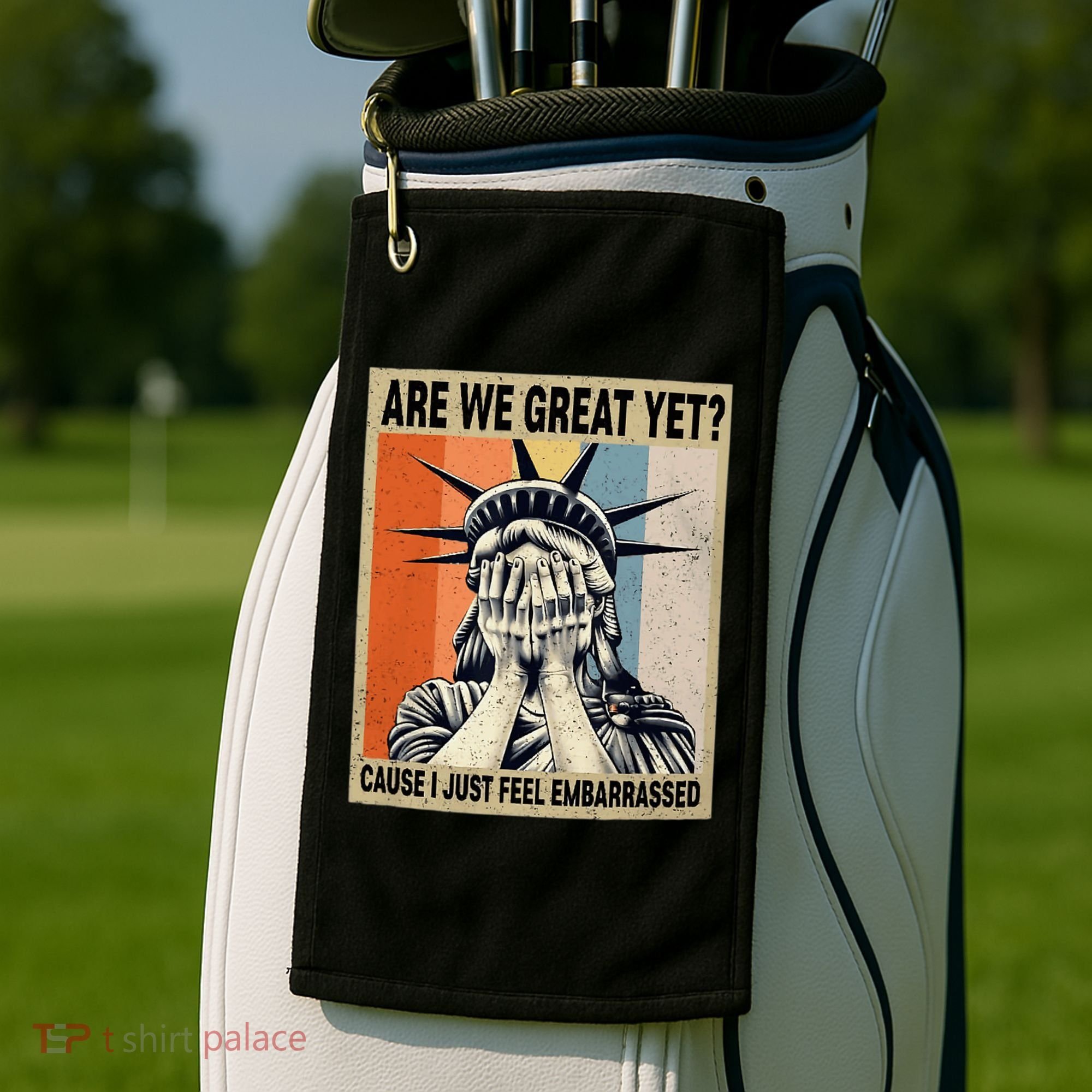 Funny Are We Great Yet Cause I Just Feel Embarrassed Golf Towel