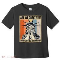 Funny Are We Great Yet Cause I Just Feel Embarrassed Toddler T-Shirt thumb 0