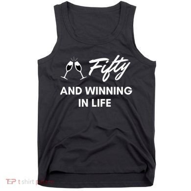 Fifty And Winning In Life Tank Top