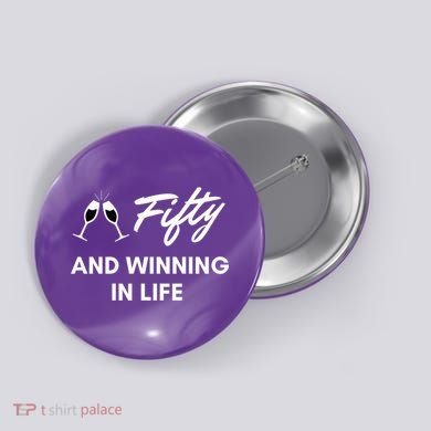 Fifty And Winning In Life Button