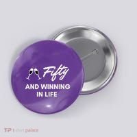Fifty And Winning In Life Button thumb 0