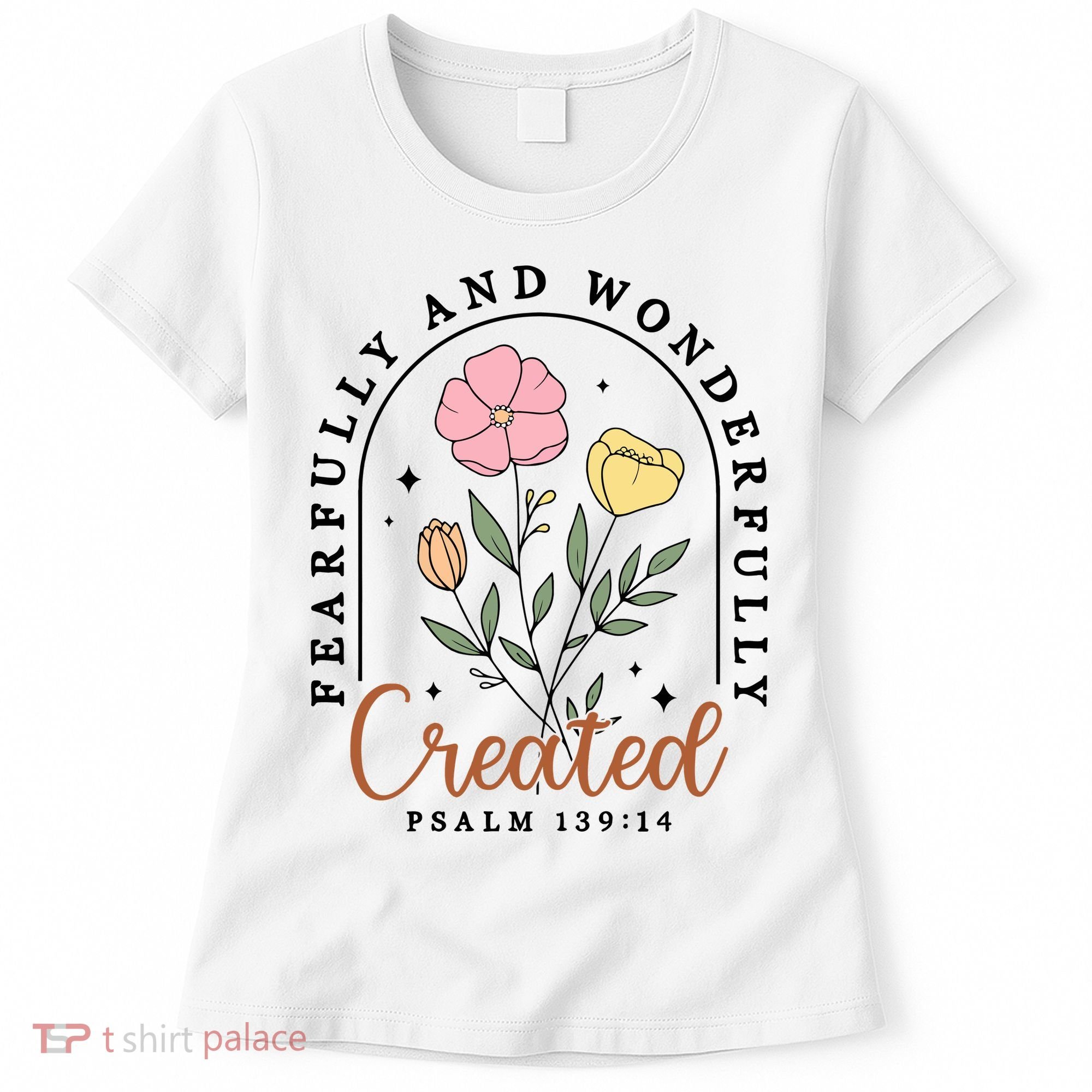 Fearfully And Wonderfully Christian Floral Women's T-Shirt