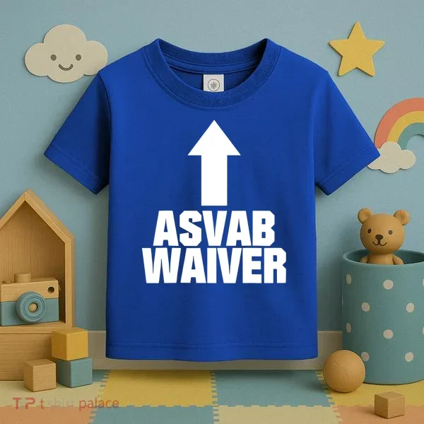 Funny ASVAB Waiver Toddler T-Shirt