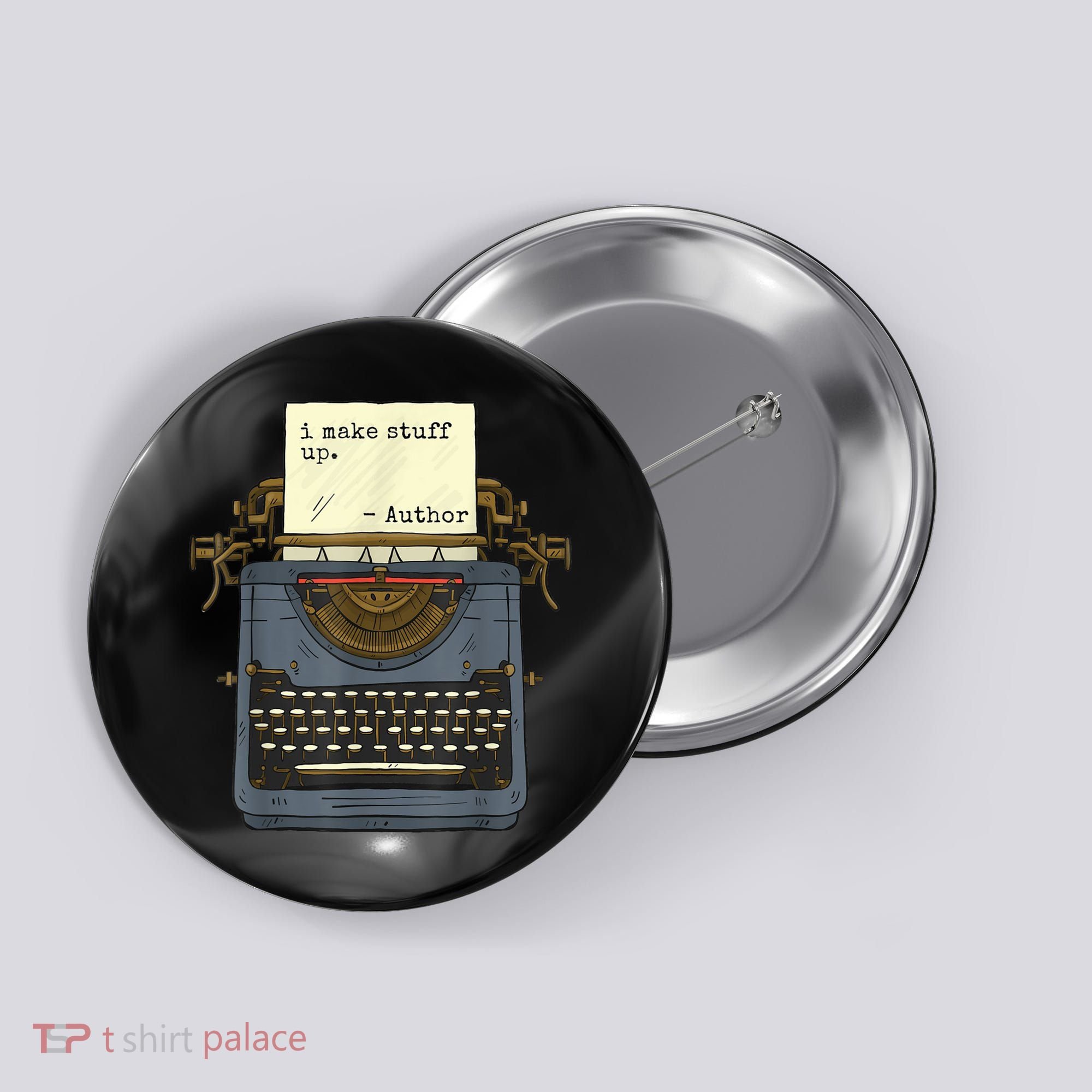 Funny Author Writers Make Stuff Up Button