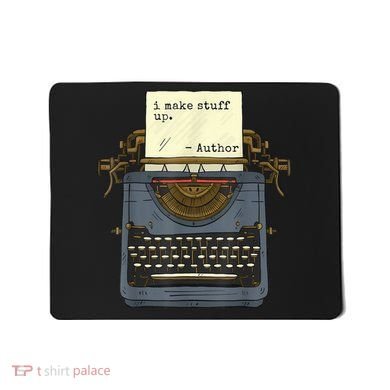 Funny Author Writers Make Stuff Up Mousepad