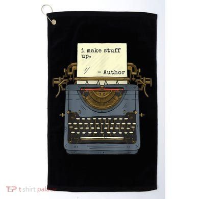 Funny Author Writers Make Stuff Up Golf Towel