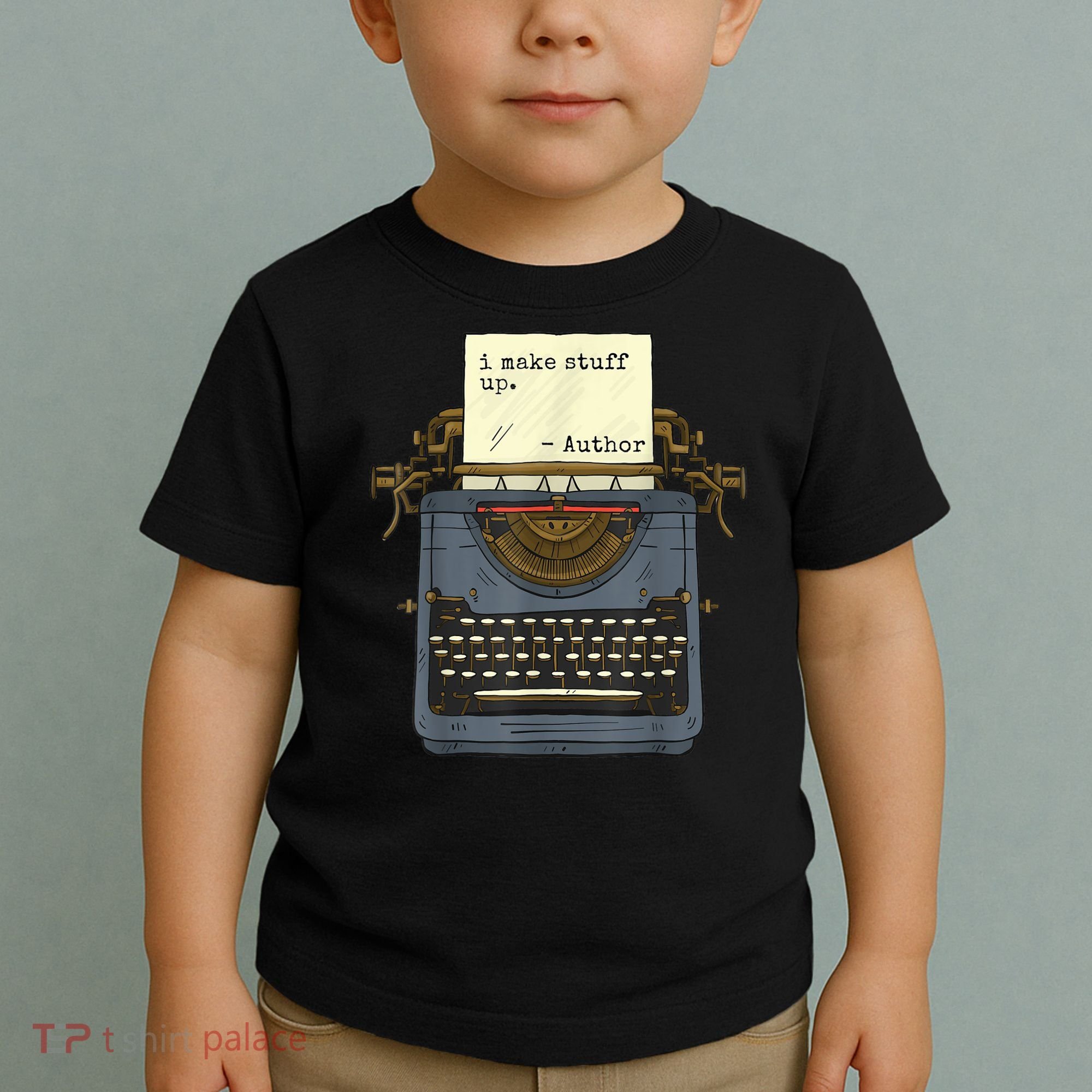 Funny Author Writers Make Stuff Up Toddler T-Shirt