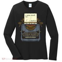 Funny Author Writers Make Stuff Up Women's Long Sleeve Shirt thumb 0