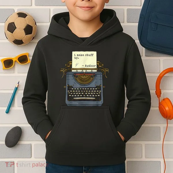 Funny Author Writers Make Stuff Up Kids Hoodie