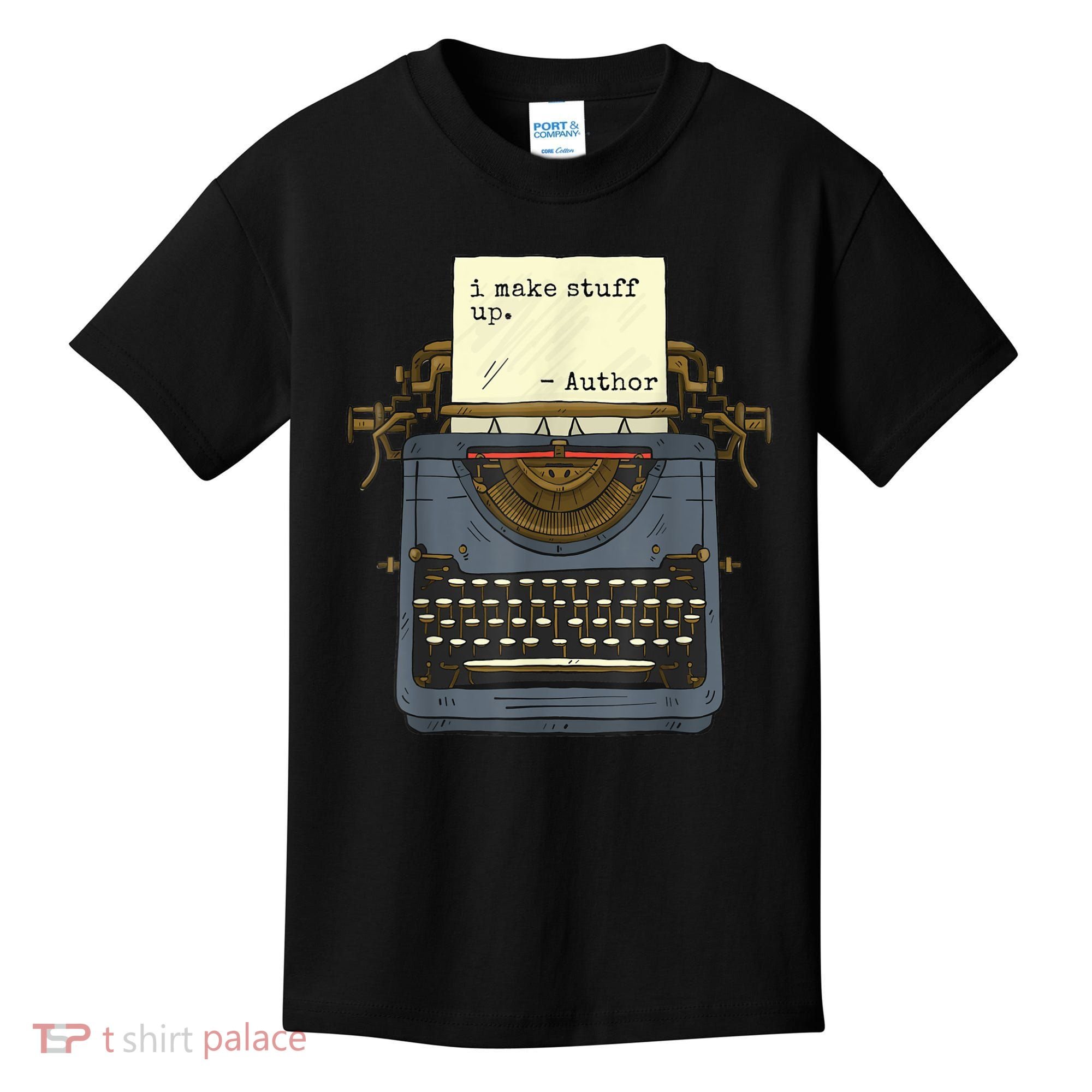 Funny Author Writers Make Stuff Up Kids T-Shirt