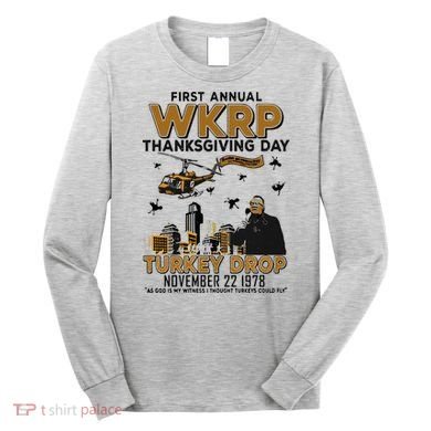 First Annual Wkrp Thanksgiving Day Turkey Drop Long Sleeve Shirt