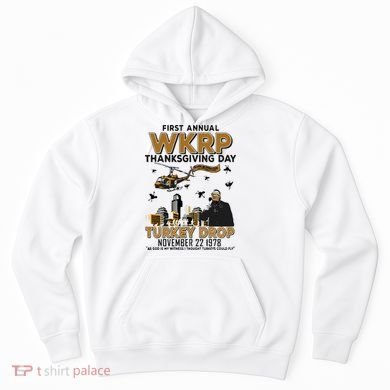 First Annual Wkrp Thanksgiving Day Turkey Drop Hoodie