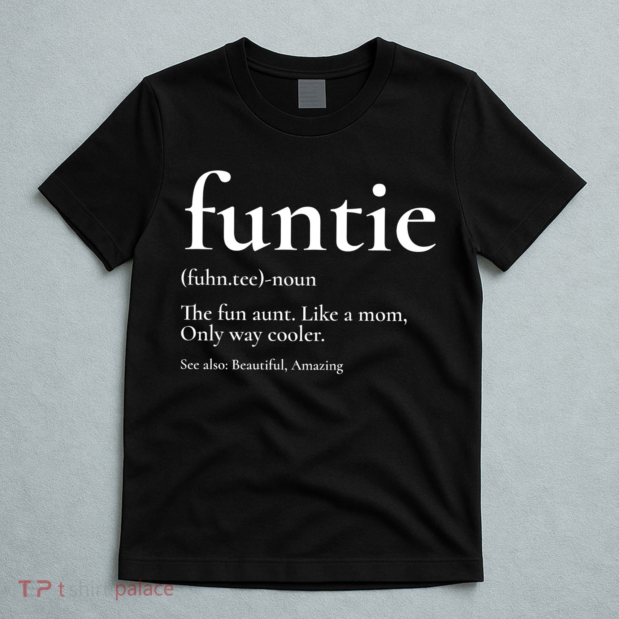 Funtie Best Aunt Ever Cool Aunt Favorite Aunt T-Shirt
