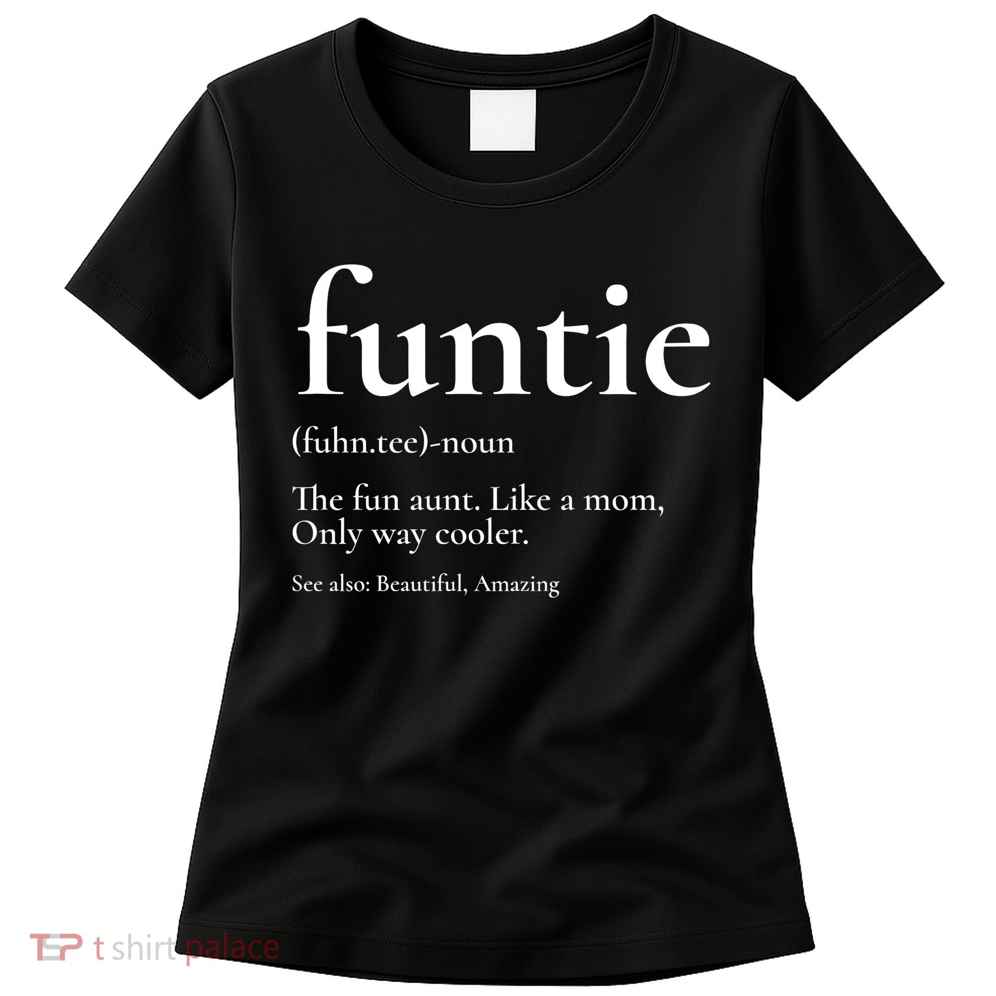 Funtie Best Aunt Ever Cool Aunt Favorite Aunt Women's T-Shirt