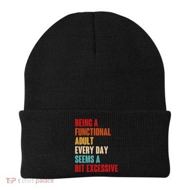 Funny Being A Functional Adult Every Day Seems A Bit Excessive Beanie
