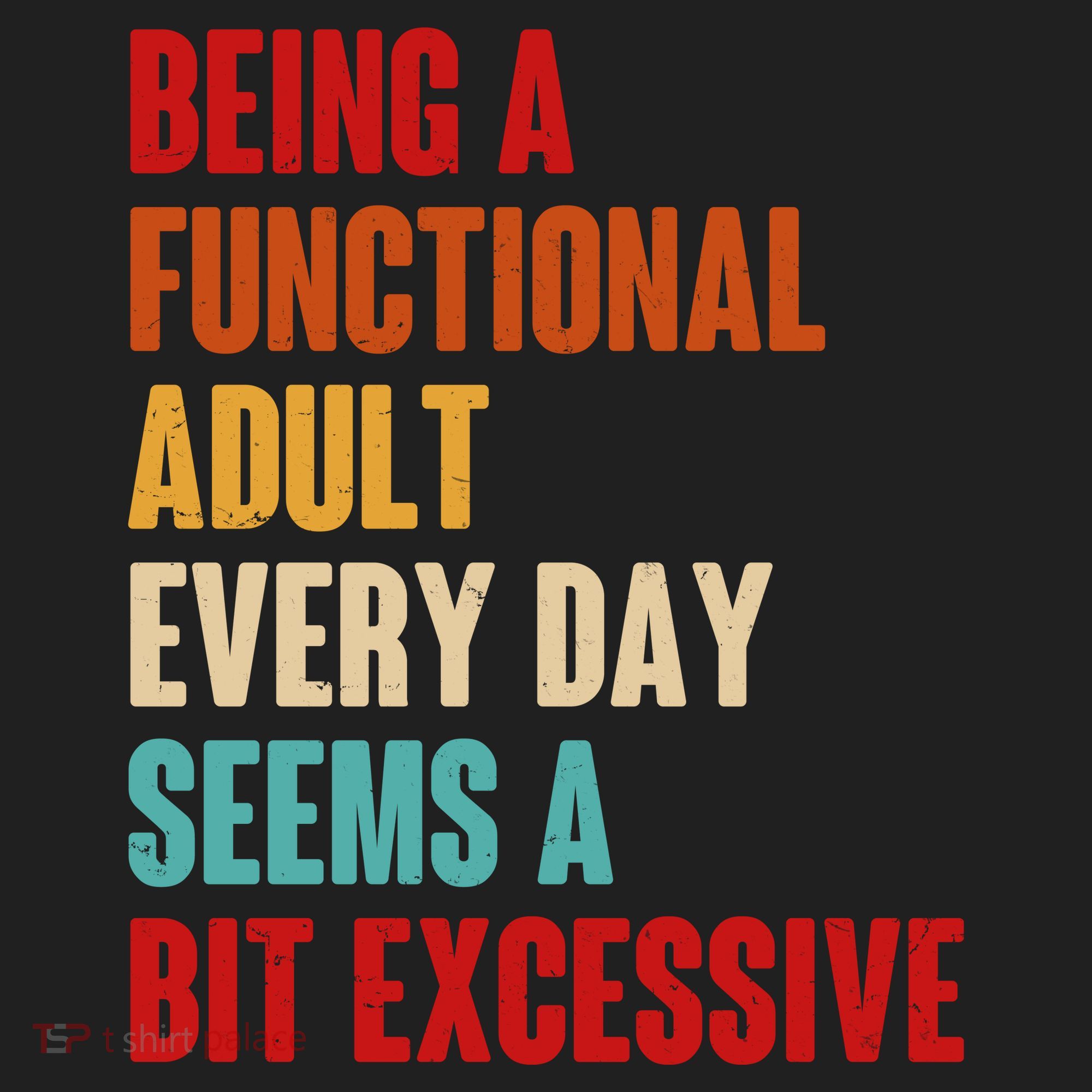 Funny Being A Functional Adult Every Day Seems A Bit Excessive Beanie