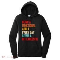 Funny Being A Functional Adult Every Day Seems A Bit Excessive Women's Hoodie thumb 0