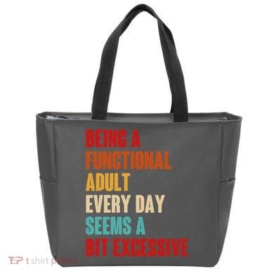 Funny Being A Functional Adult Every Day Seems A Bit Excessive Tote Bag