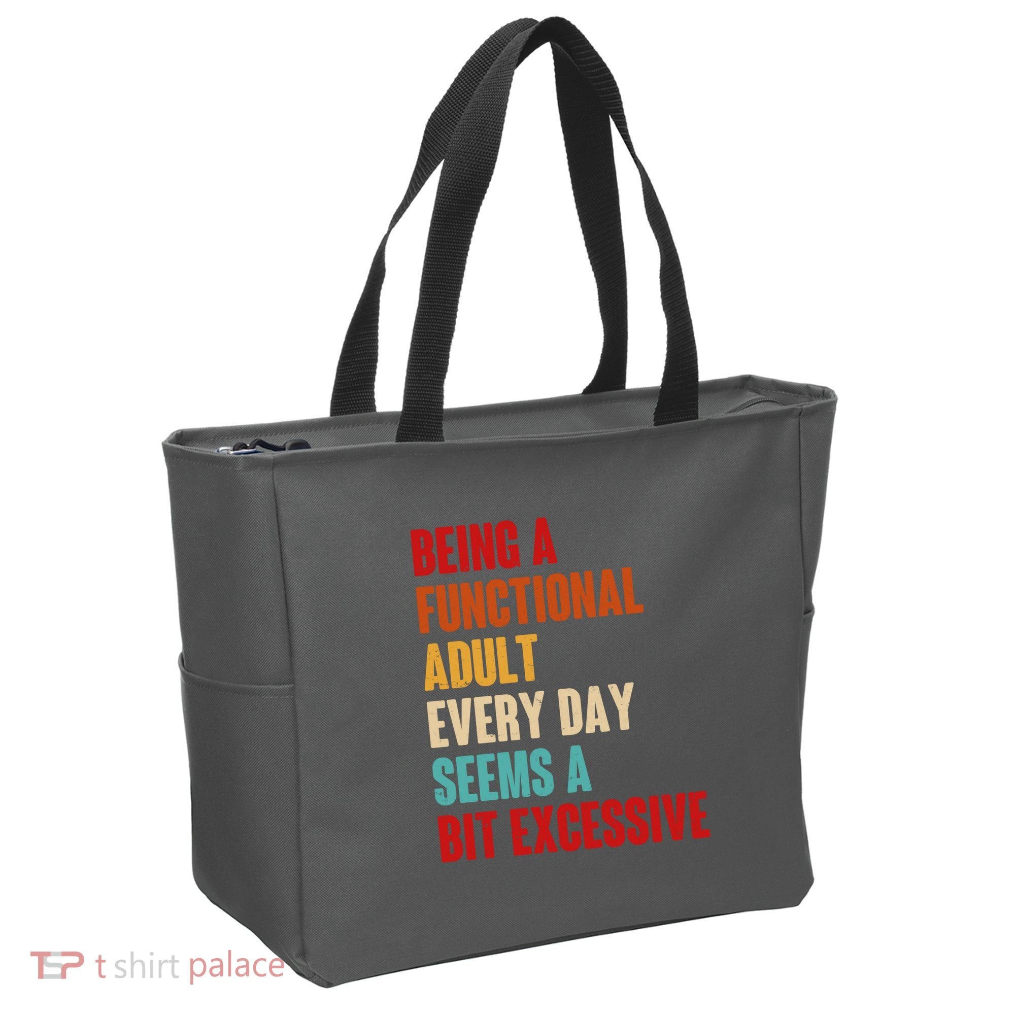 Funny Being A Functional Adult Every Day Seems A Bit Excessive Tote Bag