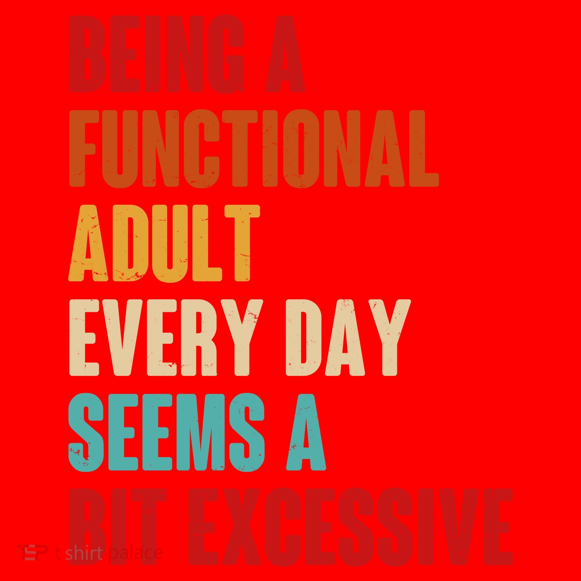 Funny Being A Functional Adult Every Day Seems A Bit Excessive Santa Hat
