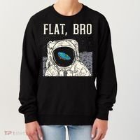 Flat Bro Astronaut Space Funny Earth Conspiracy Theory Gift Women's Sweatshirt thumb 0