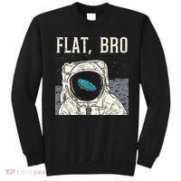Flat Bro Astronaut Space Funny Earth Conspiracy Theory Gift Sweatshirt thumb 0