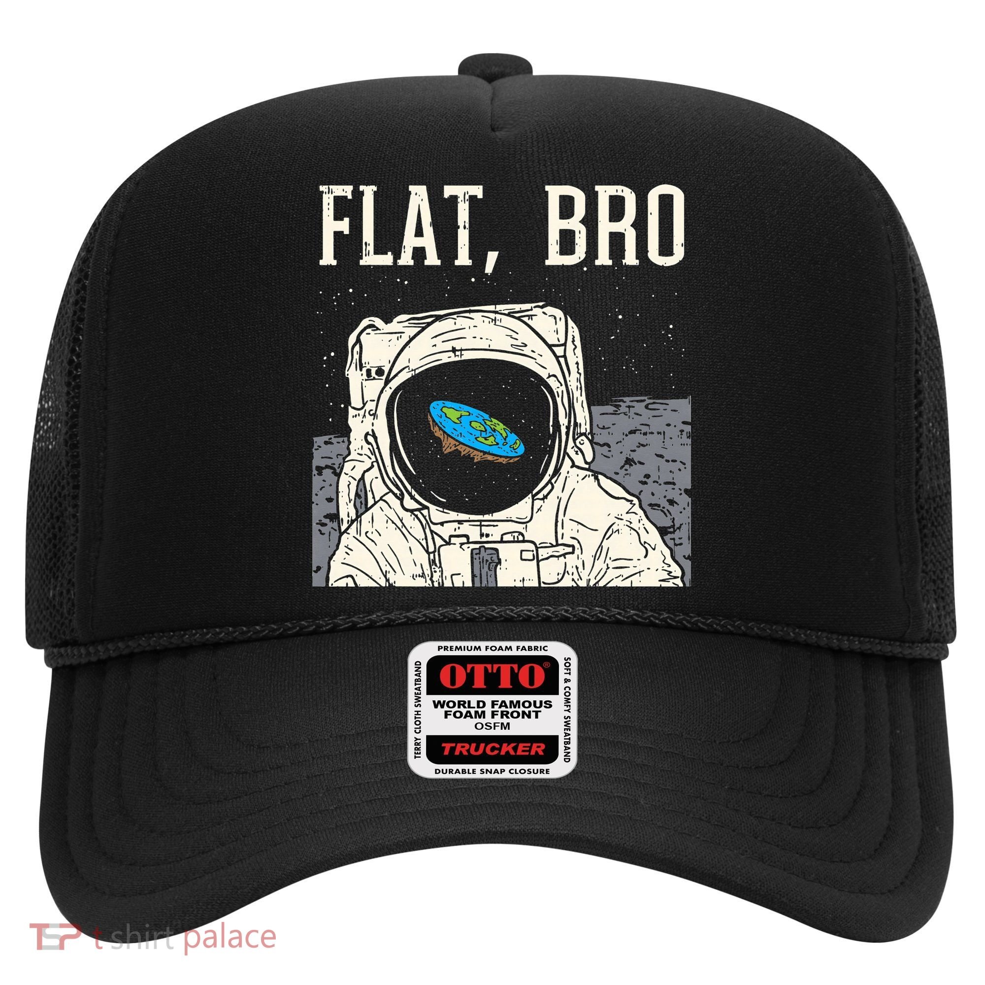Flat Bro Astronaut Space Funny Earth Conspiracy Theory Gift Hat