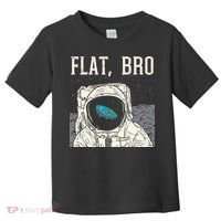 Flat Bro Astronaut Space Funny Earth Conspiracy Theory Gift Toddler T-Shirt thumb 0