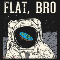 Flat Bro Astronaut Space Funny Earth Conspiracy Theory Gift Toddler T-Shirt thumb 4