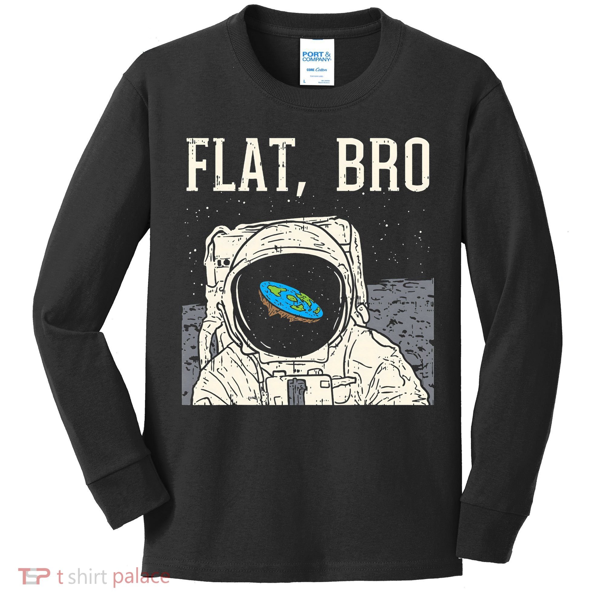 Flat Bro Astronaut Space Funny Earth Conspiracy Theory Gift Kids Long Sleeve Shirt